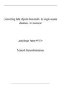 Converting data objects from multi- to single-source database environment