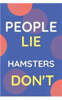 Notebook People Lie Hamsters Don't