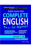 English Lessons Now! Complete English For Beginners Lesson 1 - 20 French Edition