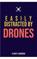 Easily Distracted By Drones Flight Logbook: Complete UAS Safety & Flight Logbook for Drone Operators