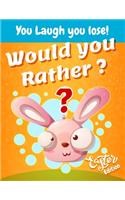 You Laugh You Lose - Would You Rather? ( Easter Edition )
