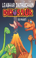 Leabhar Dathúcháin Dinosaur do Pháistí: Leabhar Dathúcháin Dineasár do Leanaí ó 3-6 bliana