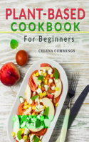 Plant-Based Cookbook for Beginners: Whole Foods Plant-based Diet Recipes for Health, Hormone Balance and Weight Loss
