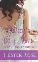 Darcy's Bit of Muslin: A Pride and Prejudice Intimate Variation