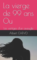 La vierge de 99 ans