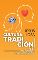 Cultura, tradición vs. principios del reino sobrenatural