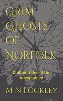 Grim Ghosts of Norfolk