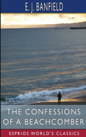 Confessions of a Beachcomber (Esprios Classics)