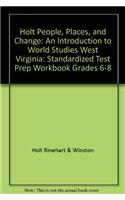 Holt People, Places, and Change: An Introduction to World Studies West Virginia: Standardized Test Prep Workbook Grades 6-8