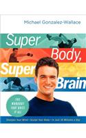 Super Body, Super Brain