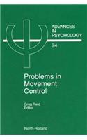 Problems in Movement Control: (Advances in Psychology)