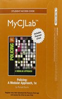 NEW MyLab Criminal Justice with Pearson eText -- Access Card -- for Policing