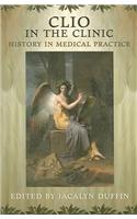 Clio in the Clinic: History in Medical Practice