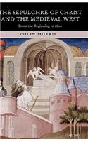 The Sepulchre of Christ and the Medieval West
