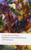 Pygmalion, Heartbreak House, and Saint Joan