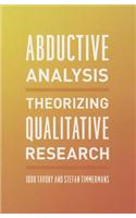 Abductive Analysis: Theorizing Qualitative Research