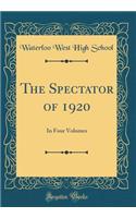 The Spectator of 1920: In Four Volumes (Classic Reprint)