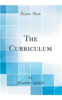 The Curriculum (Classic Reprint)