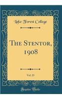 The Stentor, 1908, Vol. 23 (Classic Reprint)