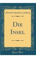 Die Insel (Classic Reprint)