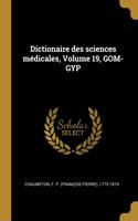 Dictionaire des sciences médicales, Volume 19, GOM-GYP