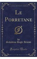 Le Porretane (Classic Reprint)