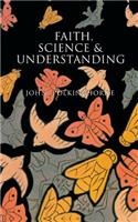 Faith, Science and Understanding