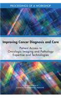 Improving Cancer Diagnosis and Care