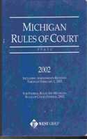 Michigan Rules of Court, 2002: State and Federal