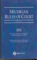 Michigan Rules of Court, 2002: State and Federal