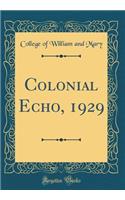 Colonial Echo, 1929 (Classic Reprint)