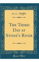 The Third Day at Stone's River (Classic Reprint)