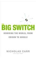 The Big Switch: Rewiring the World, from Edison to Google