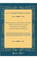 Proceedings of the Eighty-Eighth Annual Convention of the Evangelical Lutheran Synod of South Carolina: Held in Church of the Redeemer, Newberry, S. C., Oct. 22-25, 1912; Also Minutes of the Twenty-Seventh Annual Convention of the Woman's Home and : Held in Church of the Redeemer, Newberry, S. C., Oct. 22-25, 1912; Also Minutes of the Twenty-Seventh Annual Convention of the Woman's Home and Fore