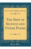 The Ship of Silence and Other Poems (Classic Reprint)