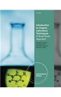 Introduction to Organic Laboratory Techniques: A Small-Scale Approach, International Edition