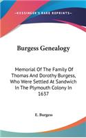 Burgess Genealogy: Memorial Of The Family Of Thomas And Dorothy Burgess, Who Were Settled At Sandwich In The Plymouth Colony In 1637