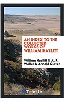 Index to the Collected Works of William Hazlitt