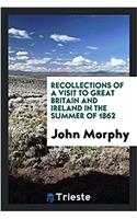 Recollections of a Visit to Great Britain and Ireland in the Summer of 1862