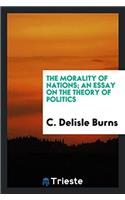 THE MORALITY OF NATIONS; AN ESSAY ON THE