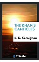 The Khan's canticles