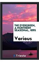 The Evergreen, a Northern Seasonal, 1895