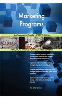 Marketing Programs A Complete Guide - 2019 Edition
