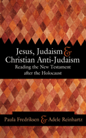 Jesus, Judaism, & Christian Anti-Judaism