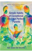 Simple Habits of Exceptional (But Not Perfect) Parents