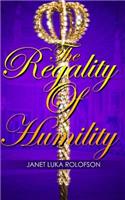 Regality of Humility