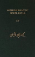Correspondance de Pierre Bayle: Janvier 1699 - Decembre 1702, Lettres 1406-1590 Volume 12