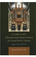 Cavaille-Coll's Monumental Organ Project for Saint Peter's, Rome