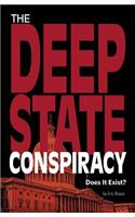 The Deep State Conspiracy, Does It Exist?