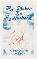 Thy Maker is Thy Husband